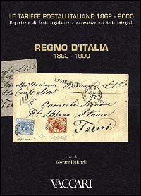 Le tariffe postali italiane 1862-2000. Vol. 2: Regno d'Italia 1862-1900