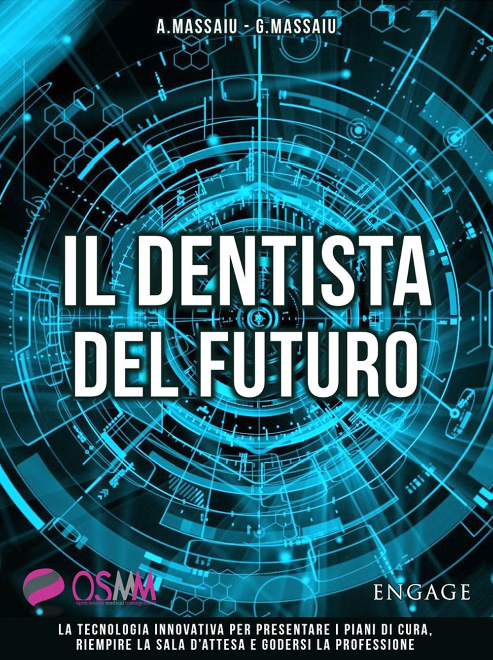 Il dentista del futuro. La tecnologia innovativa per presentare i piani di cura, riempire la sala d'attesa e godersi la professione