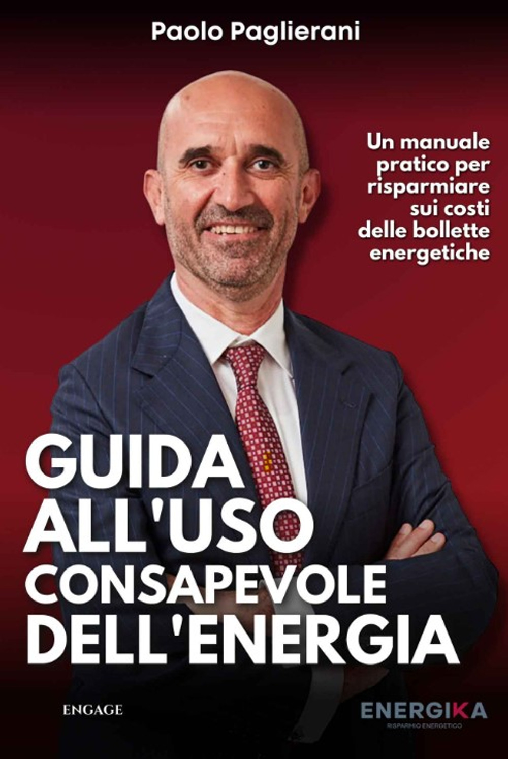 Guida all'uso consapevole dell'energia. Un manuale pratico per risparmiare sui costi delle bollette energetiche