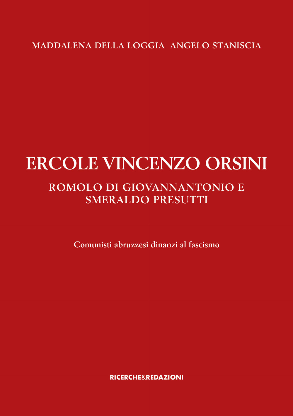 Ercole Vincenzo Orsini, Romolo Di Giovannantonio e Smeraldo Presutti. Comunisti abruzzesi dinanzi al fascismo