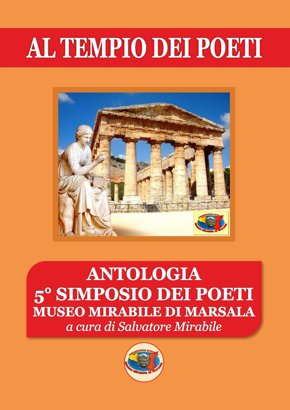Al tempio dei poeti. Antologia 5° simposio dei poeti. Museo Mirabile di Marsala