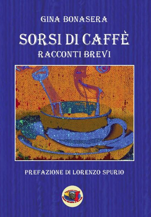 Sorsi di caffè. Racconti brevi