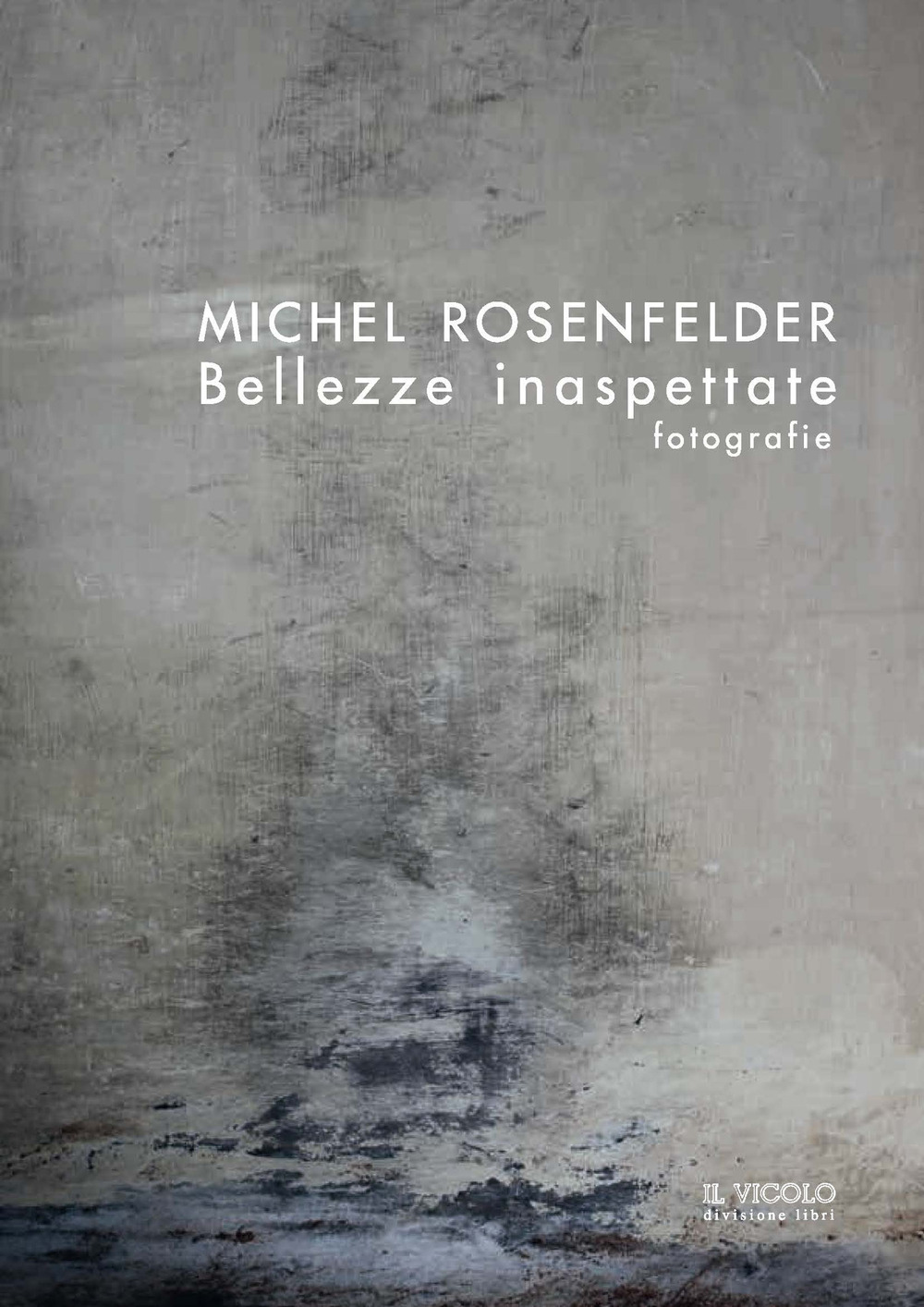 Bellezze inaspettate. Fotografie. Ediz. italiana, inglese e francese