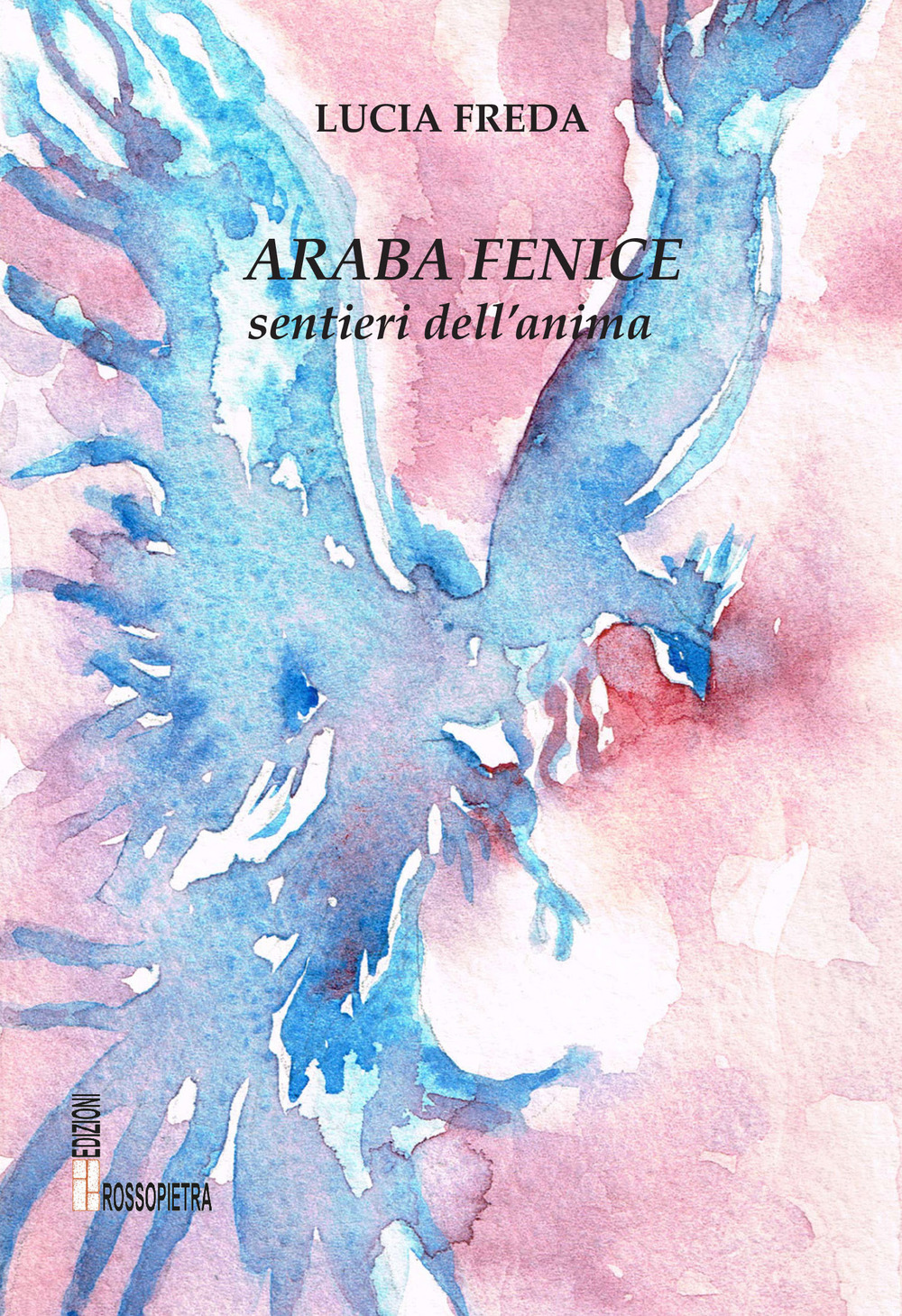 Araba fenice. Sentieri dell'anima