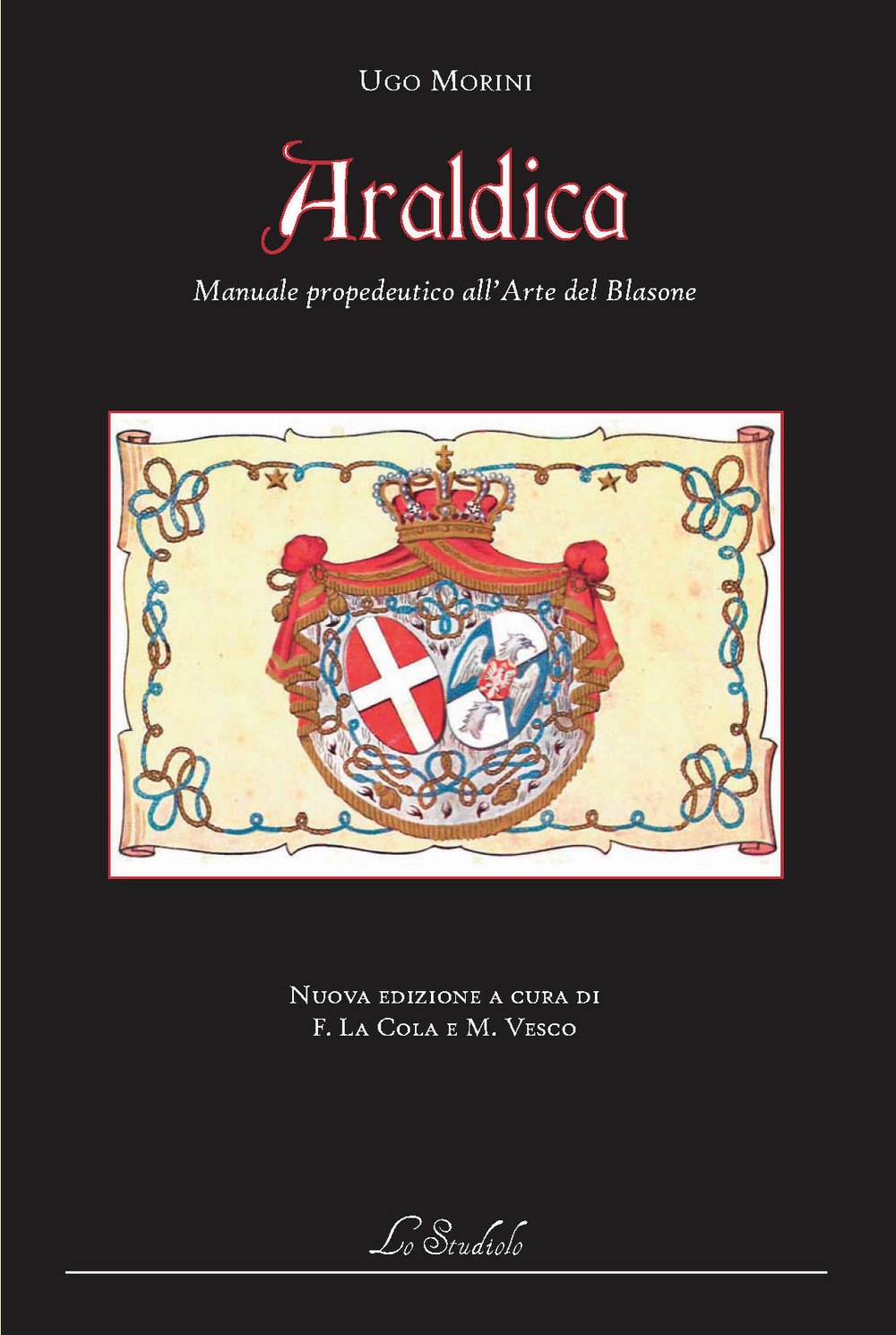 Araldica. Manuale propedeutico all'arte del blasone. Ediz. per la scuola