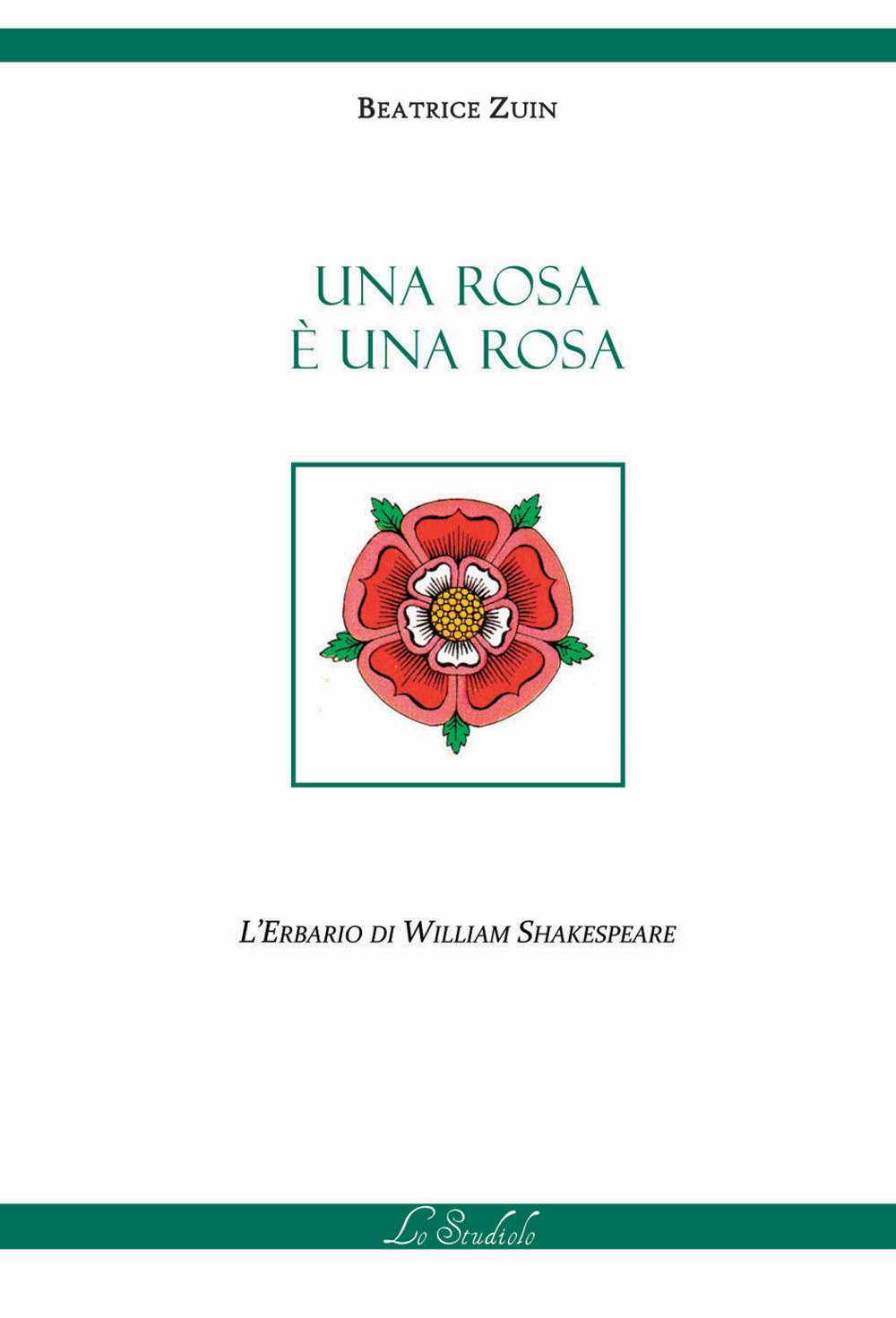 Una rosa è una rosa. L'erbario di William Shakespeare. Ediz. multilingue