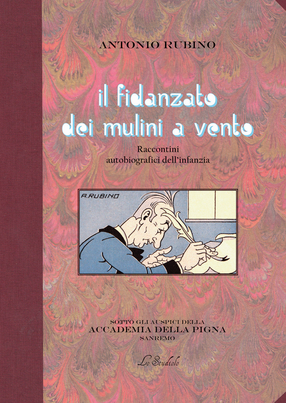 Il fidanzato dei mulini a vento. Raccontini autobiografici dell'infanzia