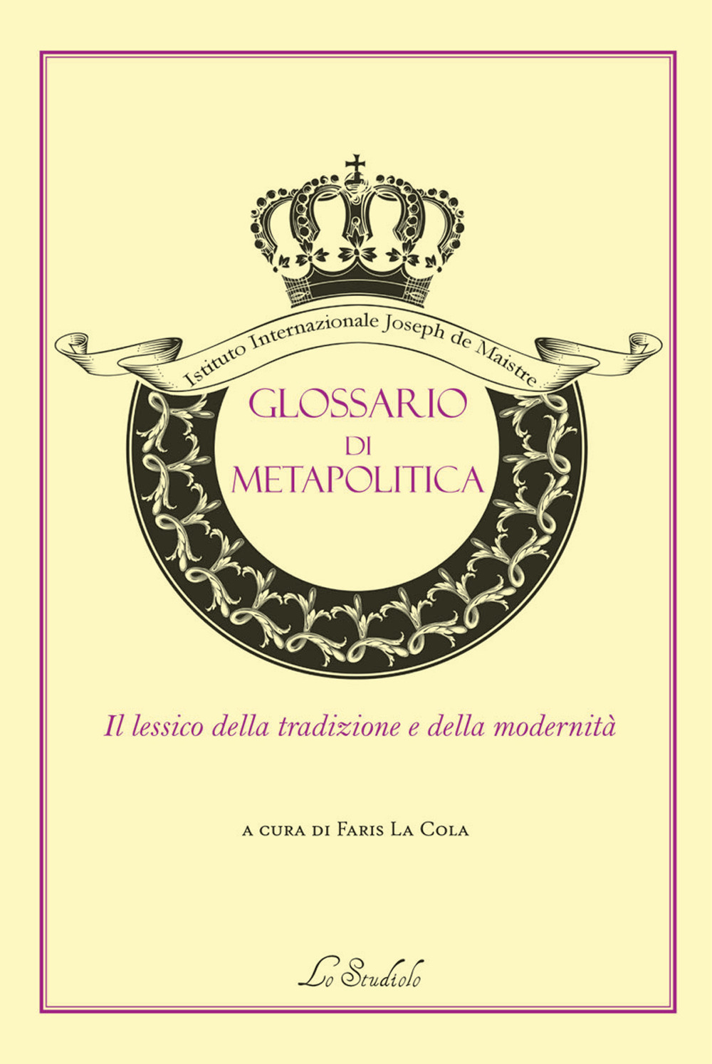 Glossario di metapolitica. Il lessico della tradizione e della modernità