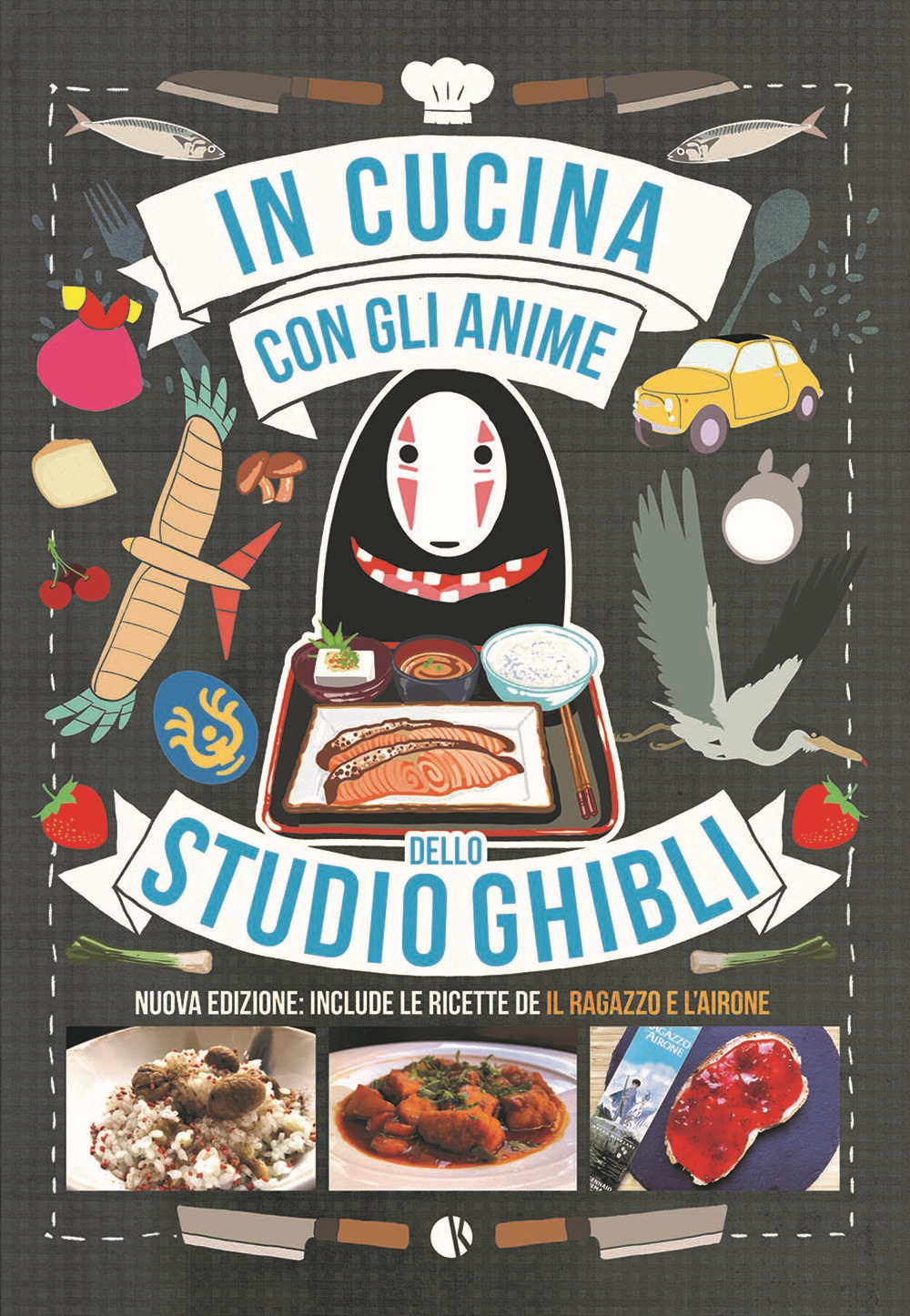 In cucina con gli anime dello Studio Ghibli. Include le ricette de «Il ragazzo e l'airone». Nuova ediz.