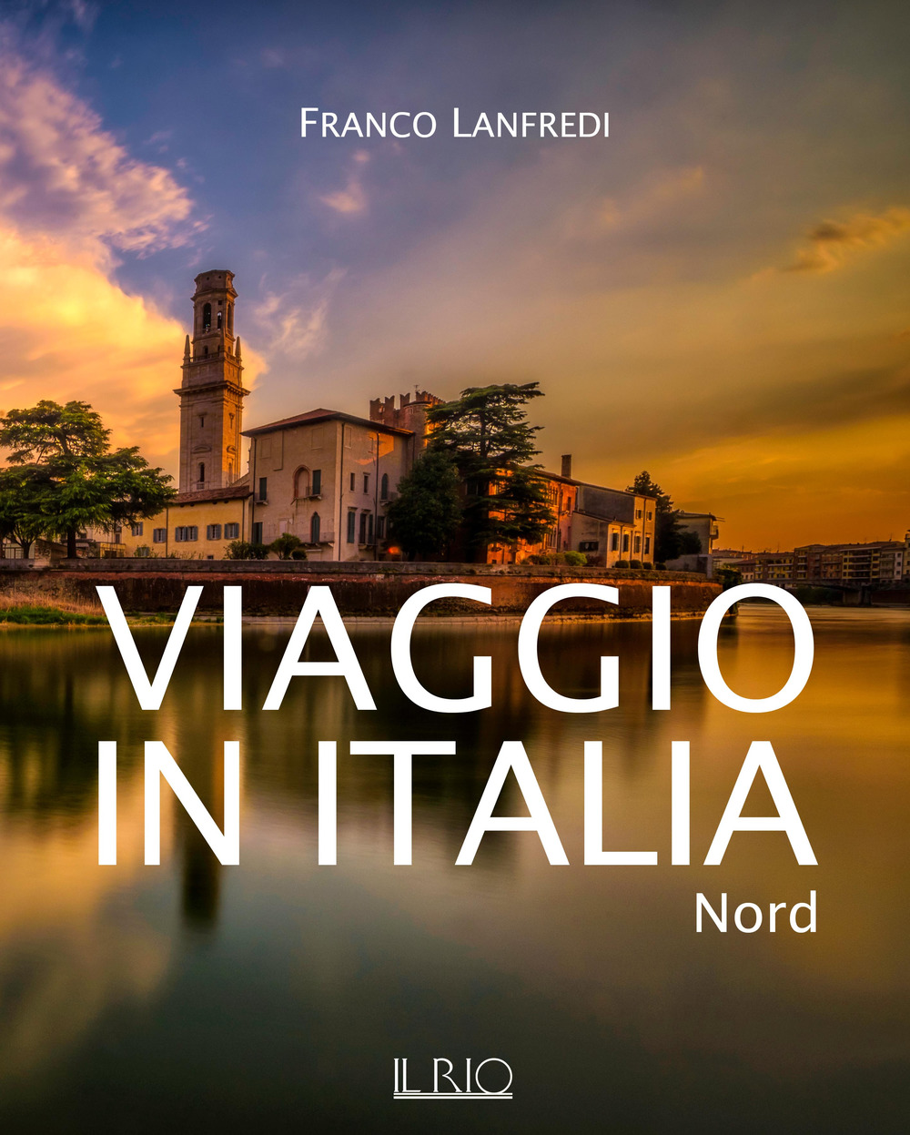 Viaggio in Italia. Nord. Ediz. illustrata