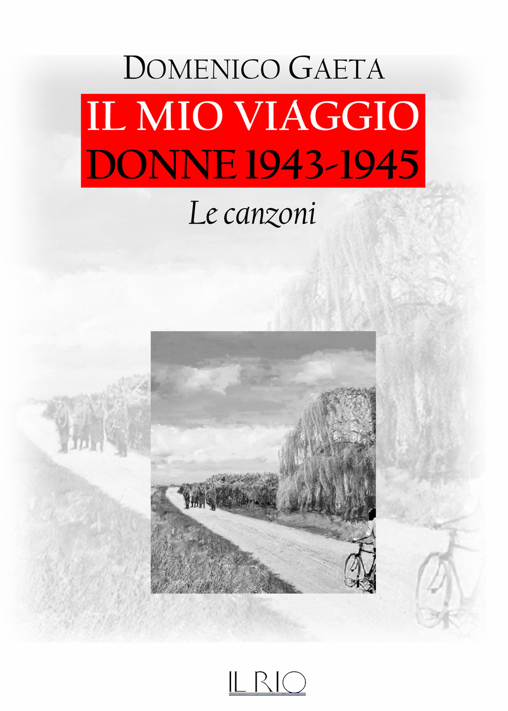 Il mio viaggio. Donne 1943-1945. Le canzoni. Con CD-Audio