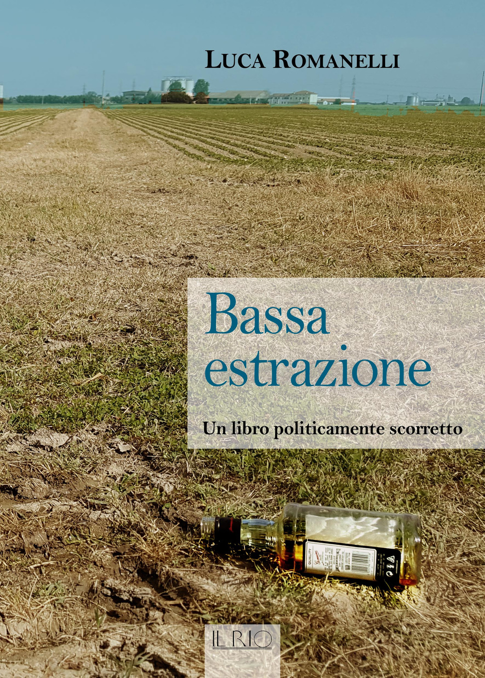 Bassa estrazione. Un libro politicamente scorretto