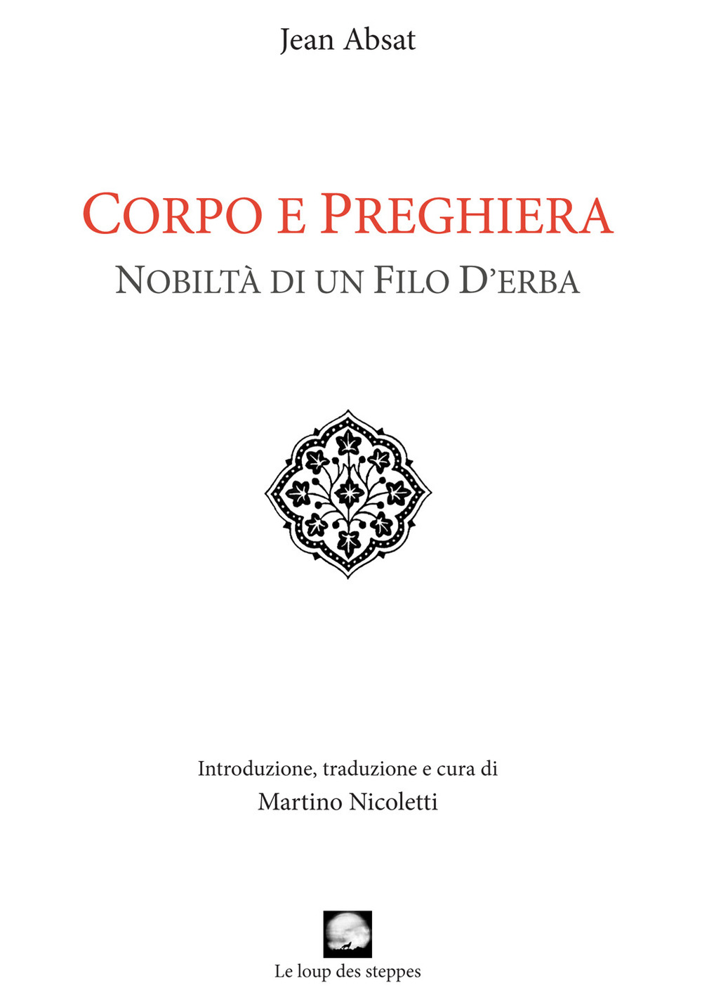 Corpo e preghiera. Nobiltà di un filo d'erba