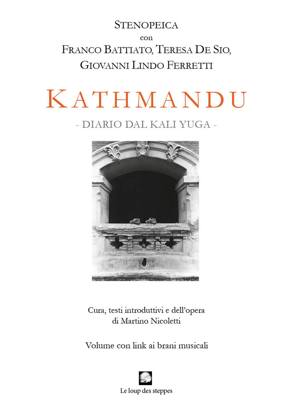 Kathmandu. Diario dal Kali Yuga. Stenopeica con Franco Battiato, Teresa De Sio, Giovanni Lindo Ferretti. Nuova ediz. Con brani musicali