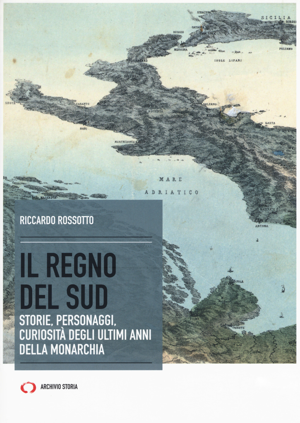 Il regno del Sud. Storie, personaggi, curiosità degli ultimi anni della monarchia