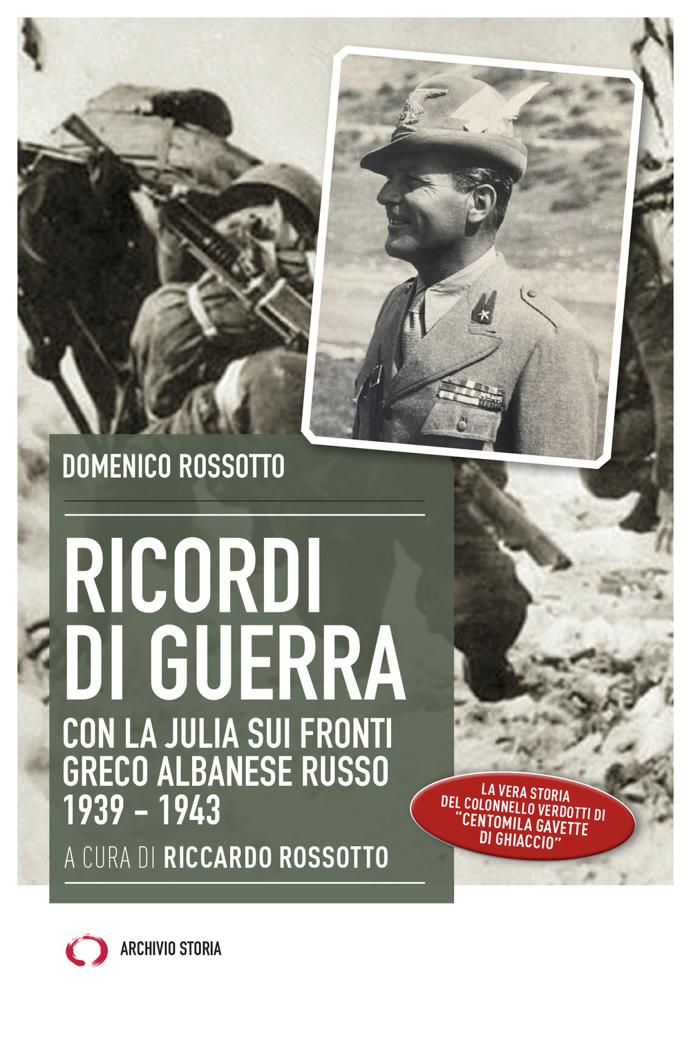 Ricordi di guerra. Con la Julia sui fronti greco albanese russo 1939-1943