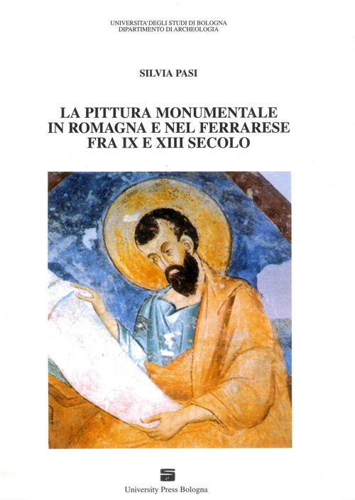La pittura monumentale in Romagna e nel ferrarese fra IX e XIII secolo