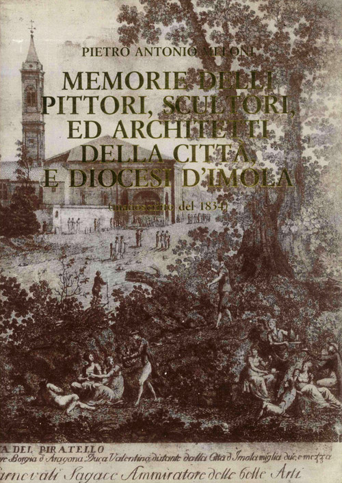 Memorie delli pittori, scultori, ed architetti della città, e diocesi d'Imola (manoscritto del 1834)