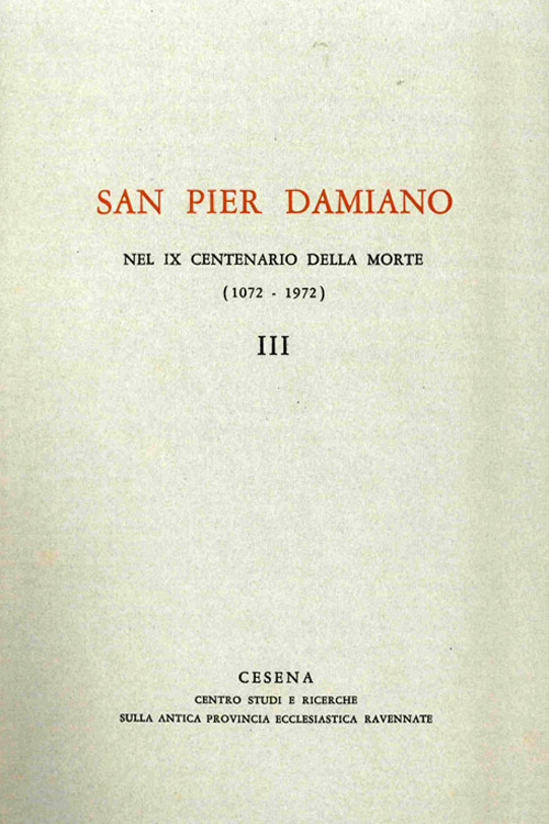 San Pier Damiano nel IX centenario della morte (1072-1972). Vol. 3