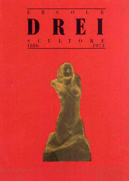 Ercole Drei, scultore (1886-1973)