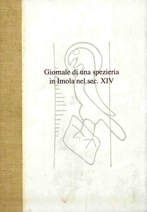 Giornale di una spezieria in Imola nel sec. XIV