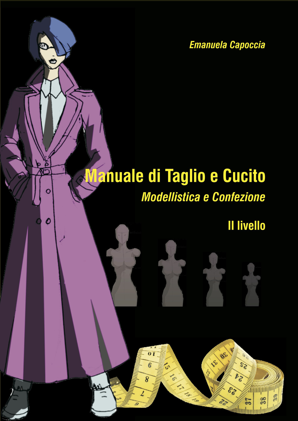 Manuale di taglio e cucito. Modellistica e confezione. II Livello