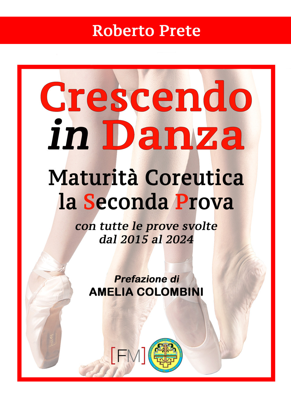 Crescendo in danza. Maturità coreutica, la seconda prova. Con tutte le prove svolte dal 2015 al 2024