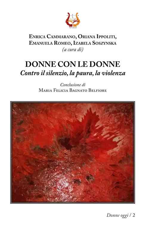 Donne con le donne. Contro il silenzio, la paura, la violenza