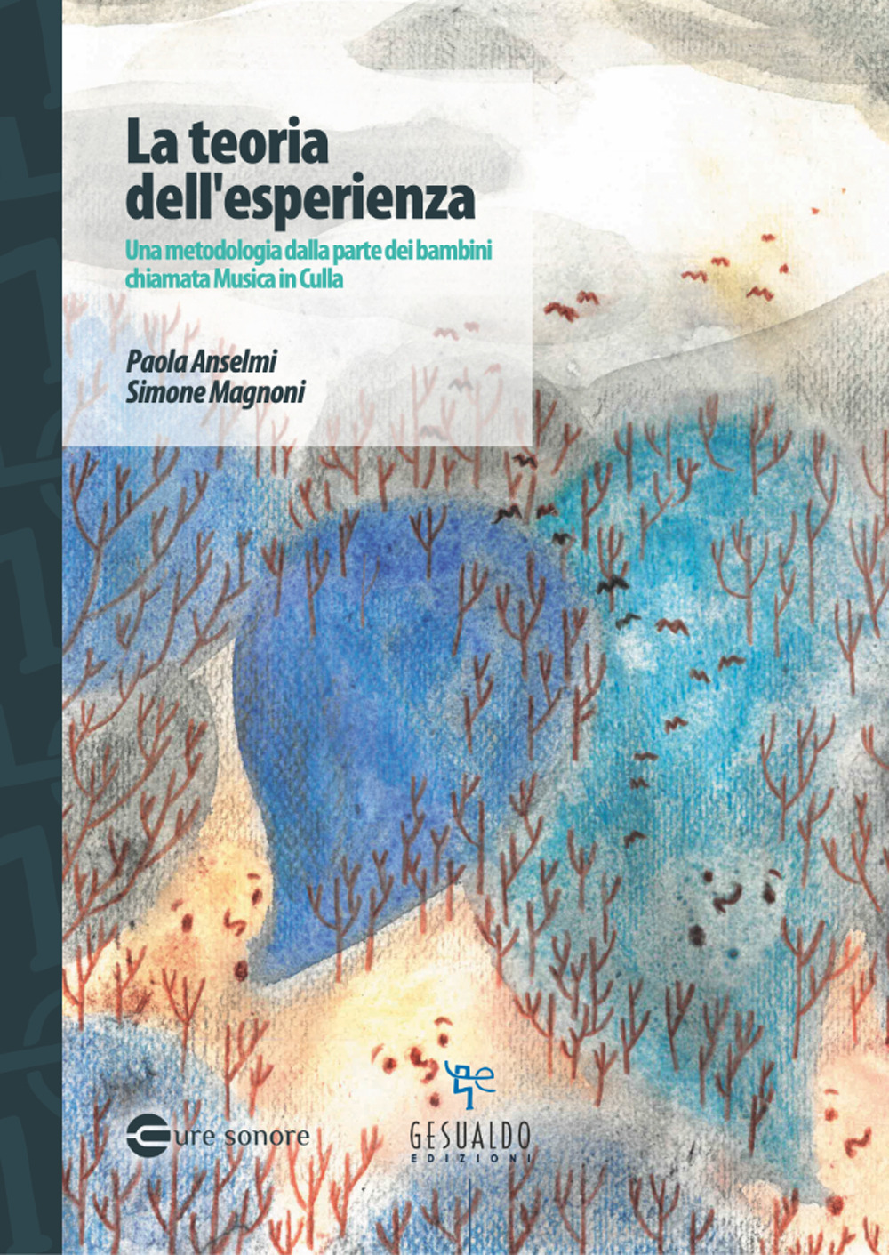 La teoria dell'esperienza. Una metodologia dalla parte dei bambini chiamata Musica in culla