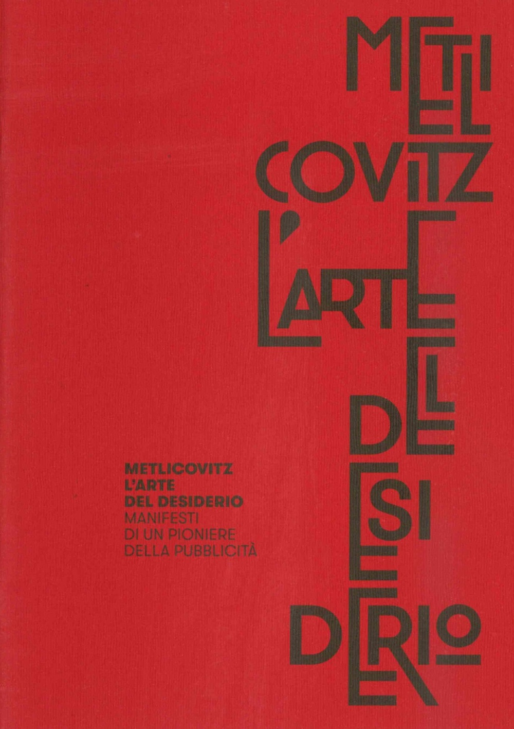 Metlicovitz. L'arte del desiderio. Manifesti di un pioniere della pubblicità