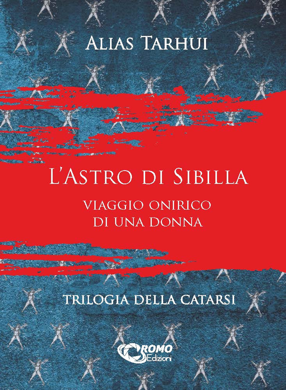 L'astro di Sibilla. Viaggio onirico di una donna. Trilogia della catarsi. Ediz. integrale