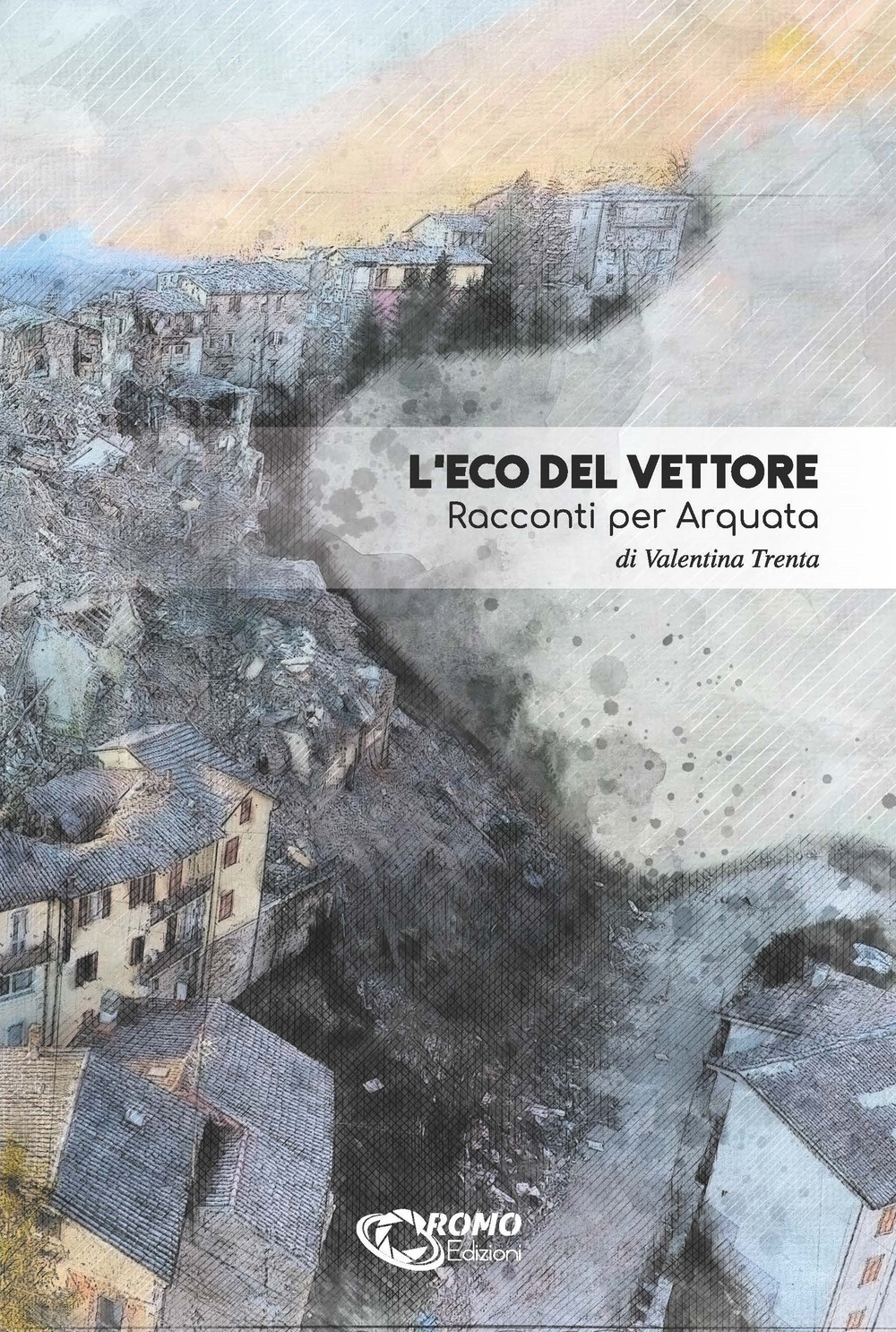 L'Eco del Vettore. Racconti per Arquata