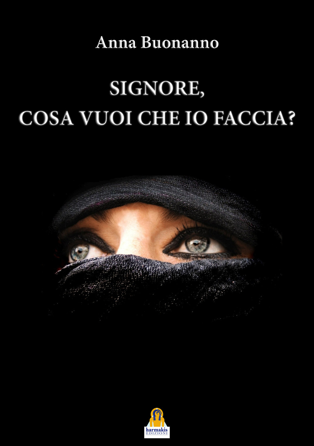 Signore, cosa vuoi che io faccia?