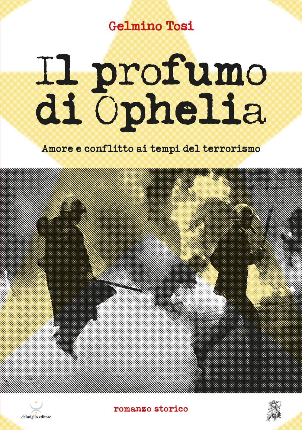 Il profumo di Ophelia. Amore e conflitto ai tempi del terrorismo