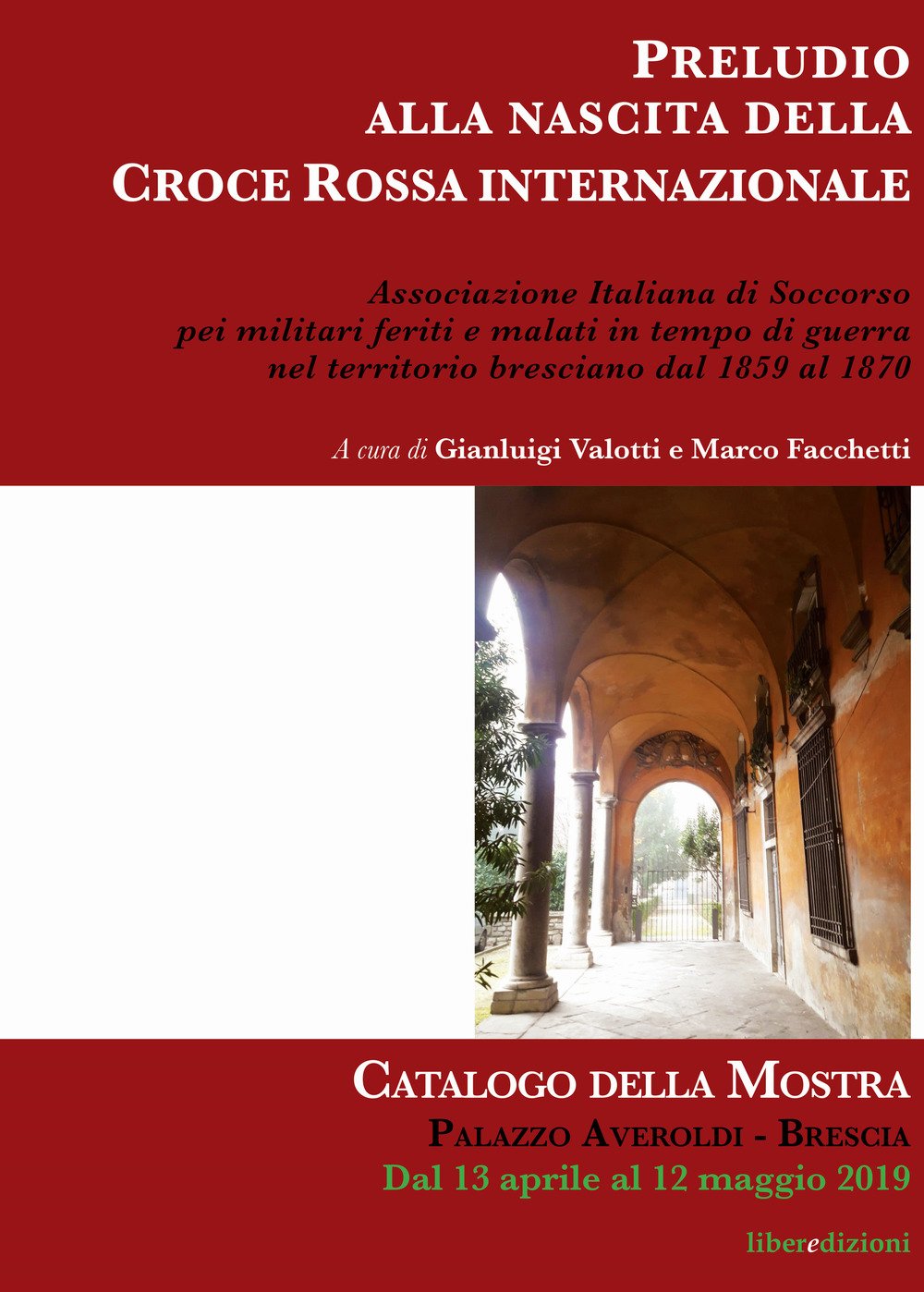 Preludio alla nascita della Croce Rossa Internazionale. Catalogo della mostra (Brescia, aprile-maggio 2019)