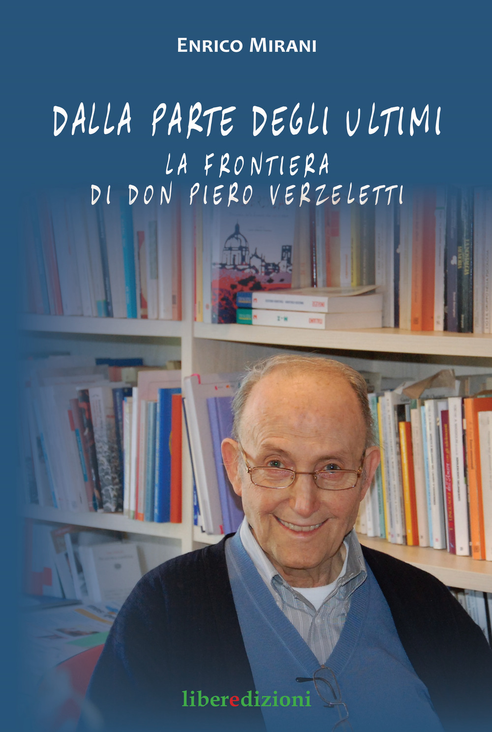 Dalla parte degli ultimi. La frontiera di don Piero Verzeletti