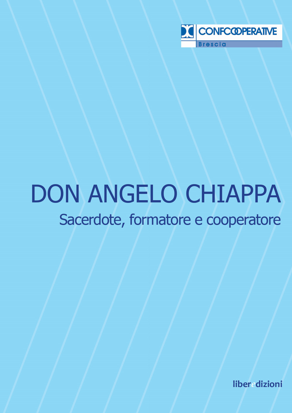 Don Angelo Chiappa. Sacerdote, formatore e cooperatore