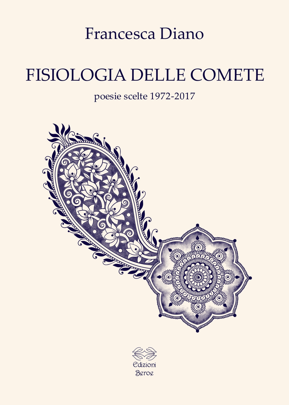 Fisiologia delle comete. Poesie scelte 1972-2017