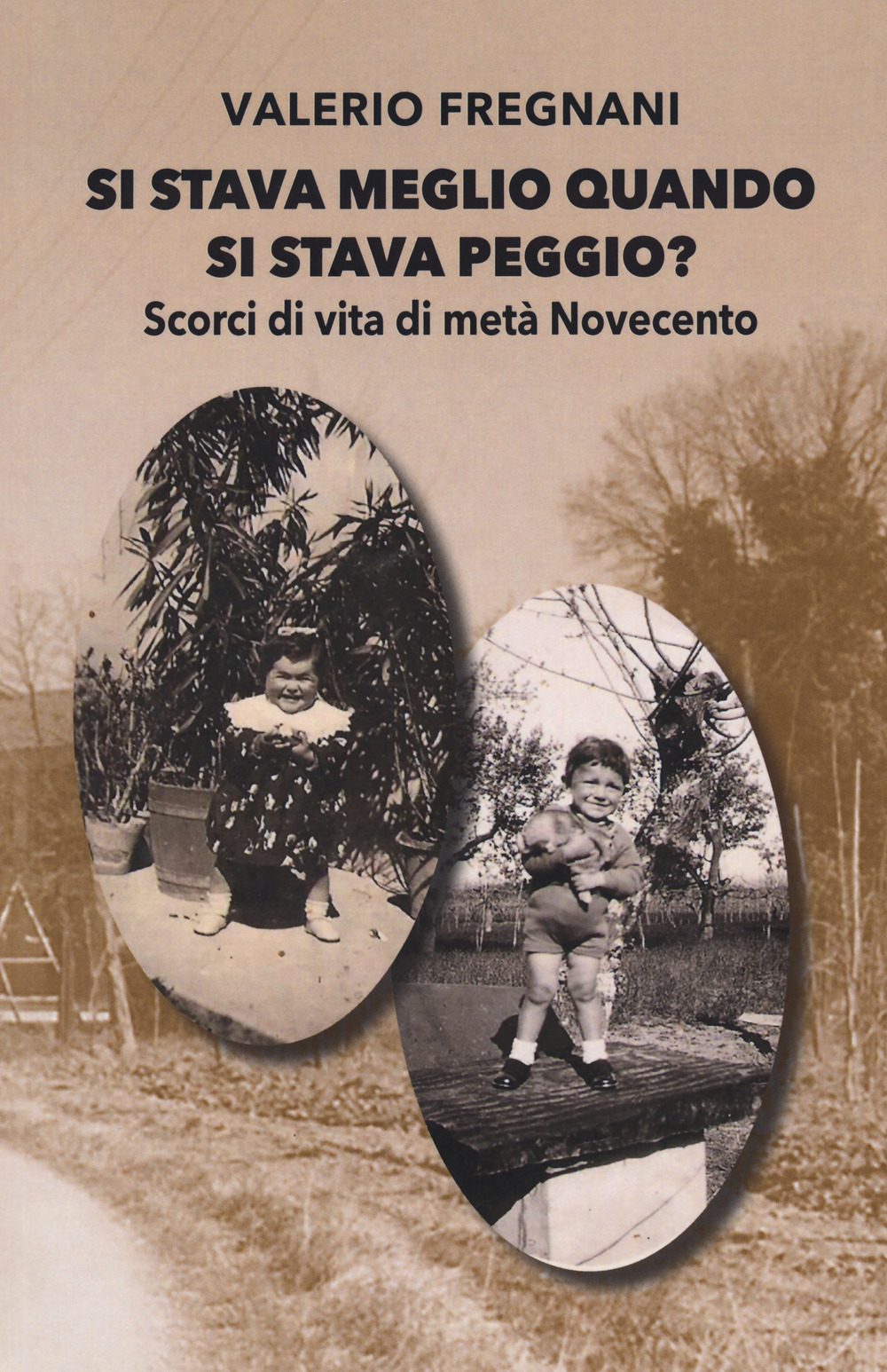 Si stava meglio quando si stava peggio? Scorci di vita di metà Novecento