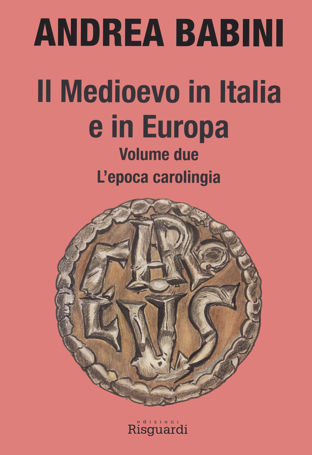 Il Medioevo in Italia e in Europa. Vol. 2: L' epoca carolingia