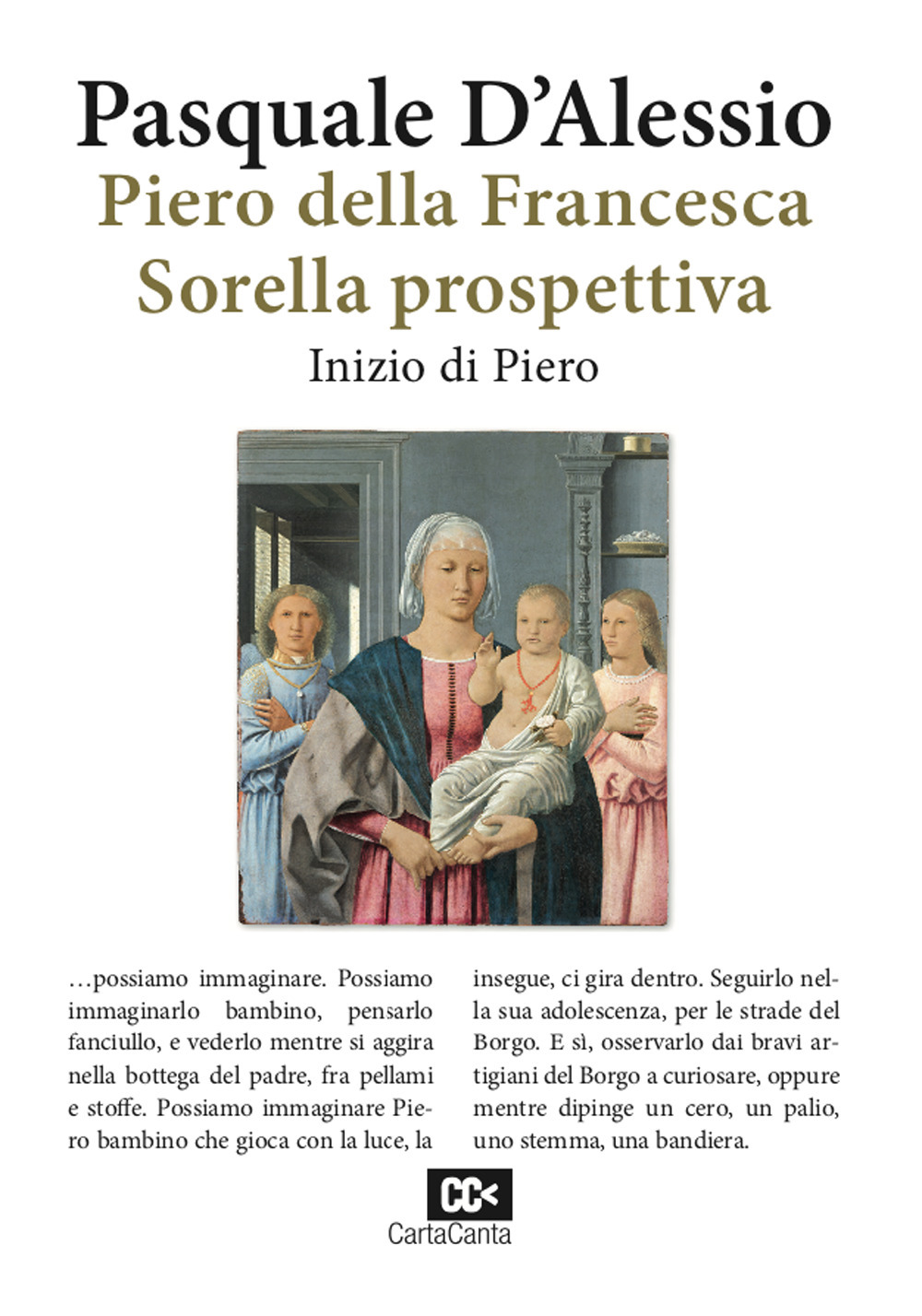 Piero della Francesca. Sorella prospettiva. Inizio di Piero