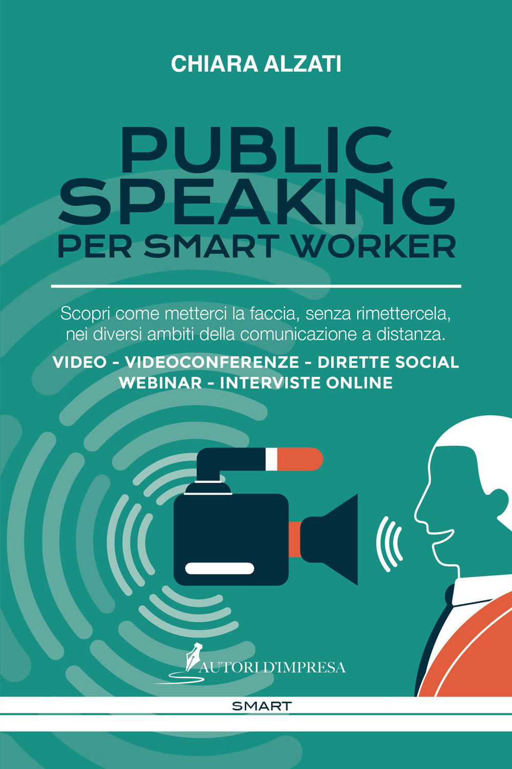 Public speaking per smart worker. Scopri come metterci la faccia, senza rimettercela, nei diversi ambiti della comunicazione a distanza. Video - Videoconferenze - Dirette social webinar - Interviste online