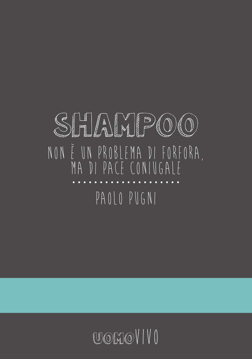 Shampoo. Non è un problema di forfora, ma di pace coniugale