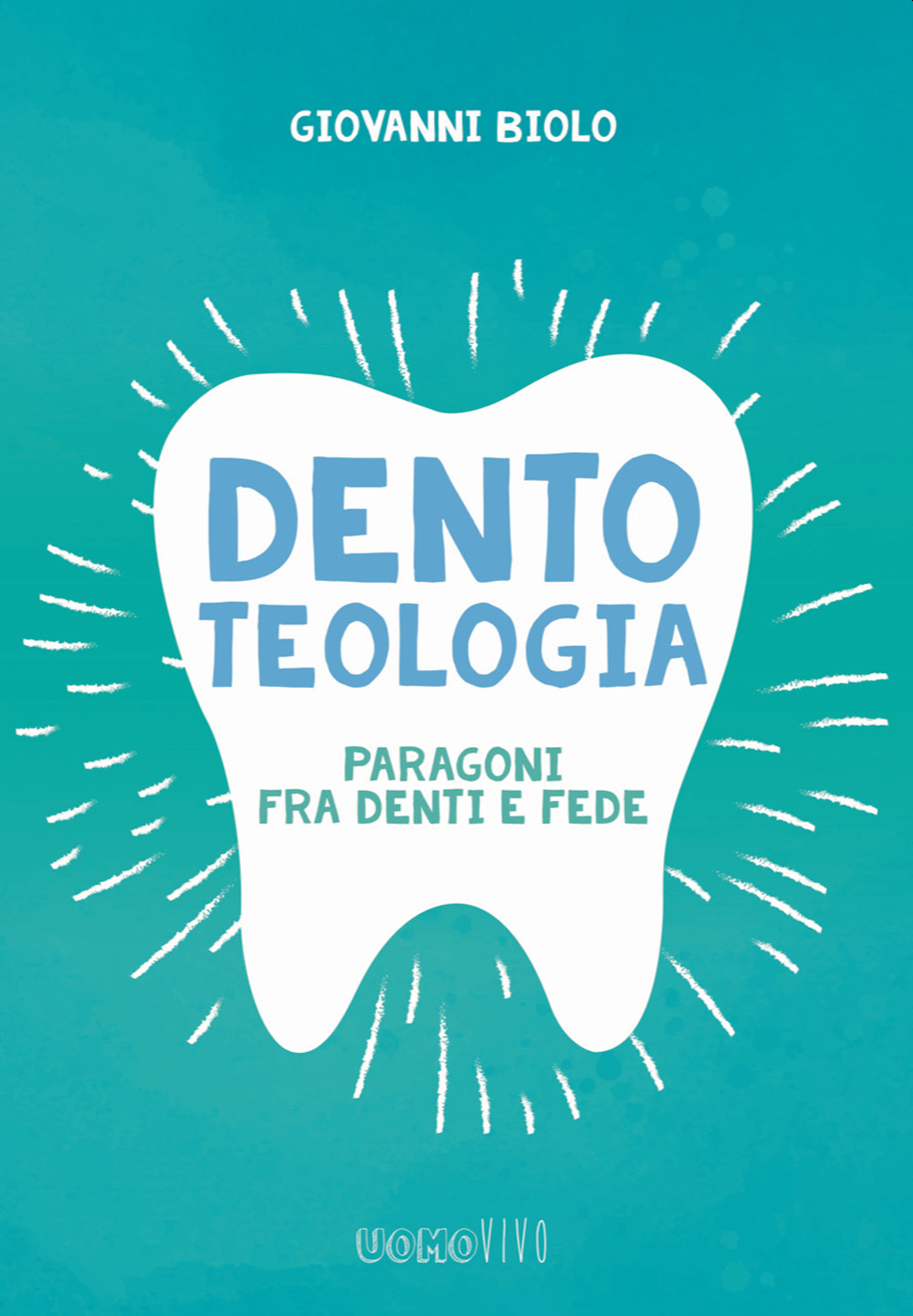 Dentoteologia. Paragoni fra denti e fede