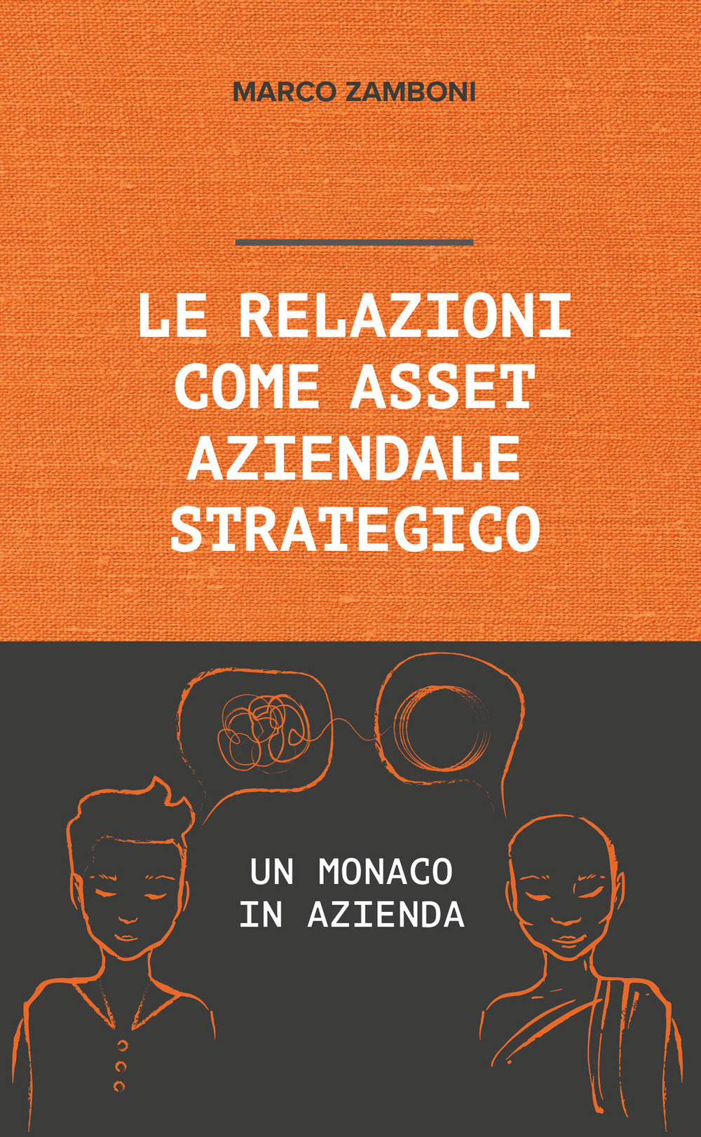 Le relazioni come asset aziendale strategico. Un monaco in azienda