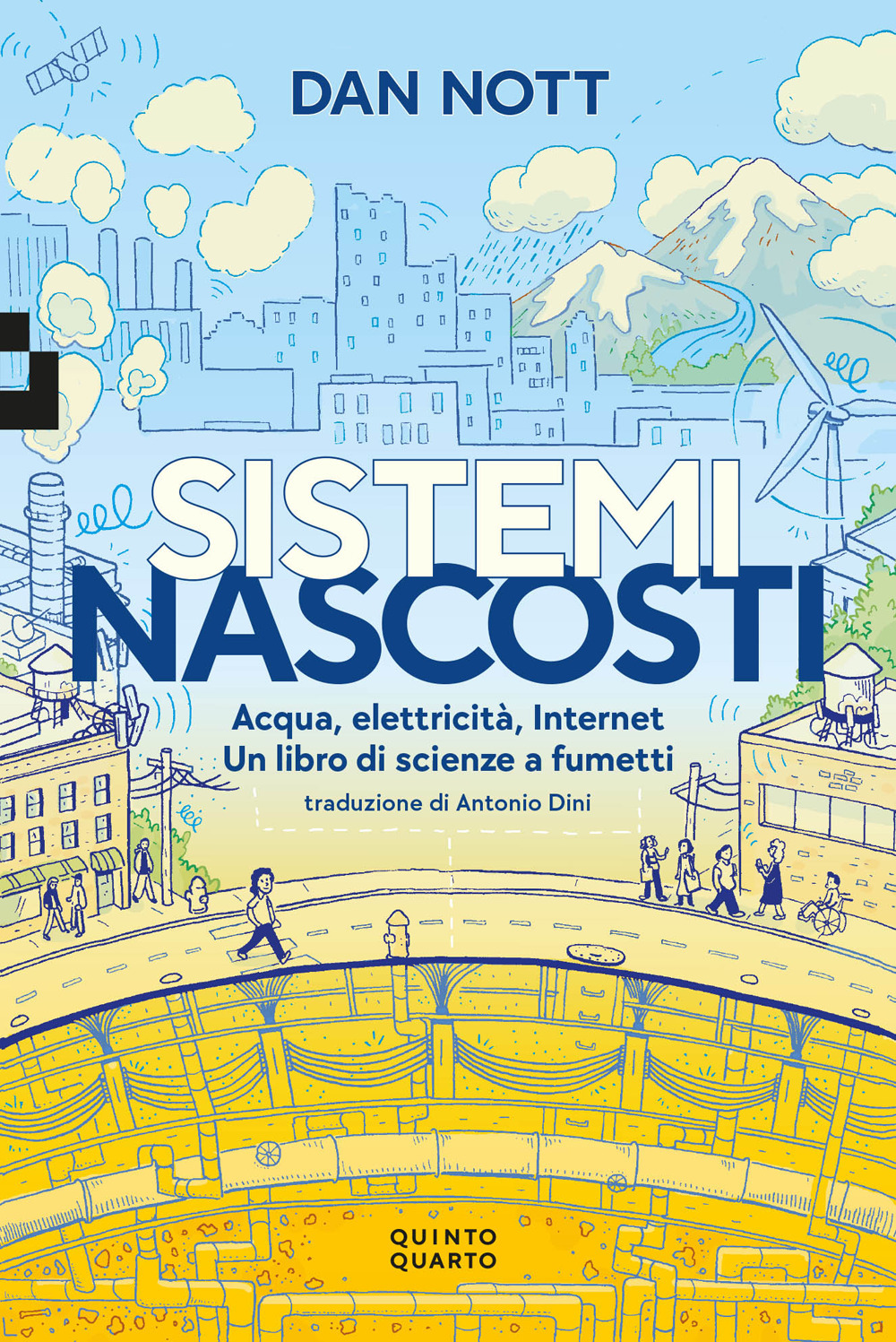 Sistemi nascosti. Acqua, elettricità, Internet. Un libro di scienze a fumetti