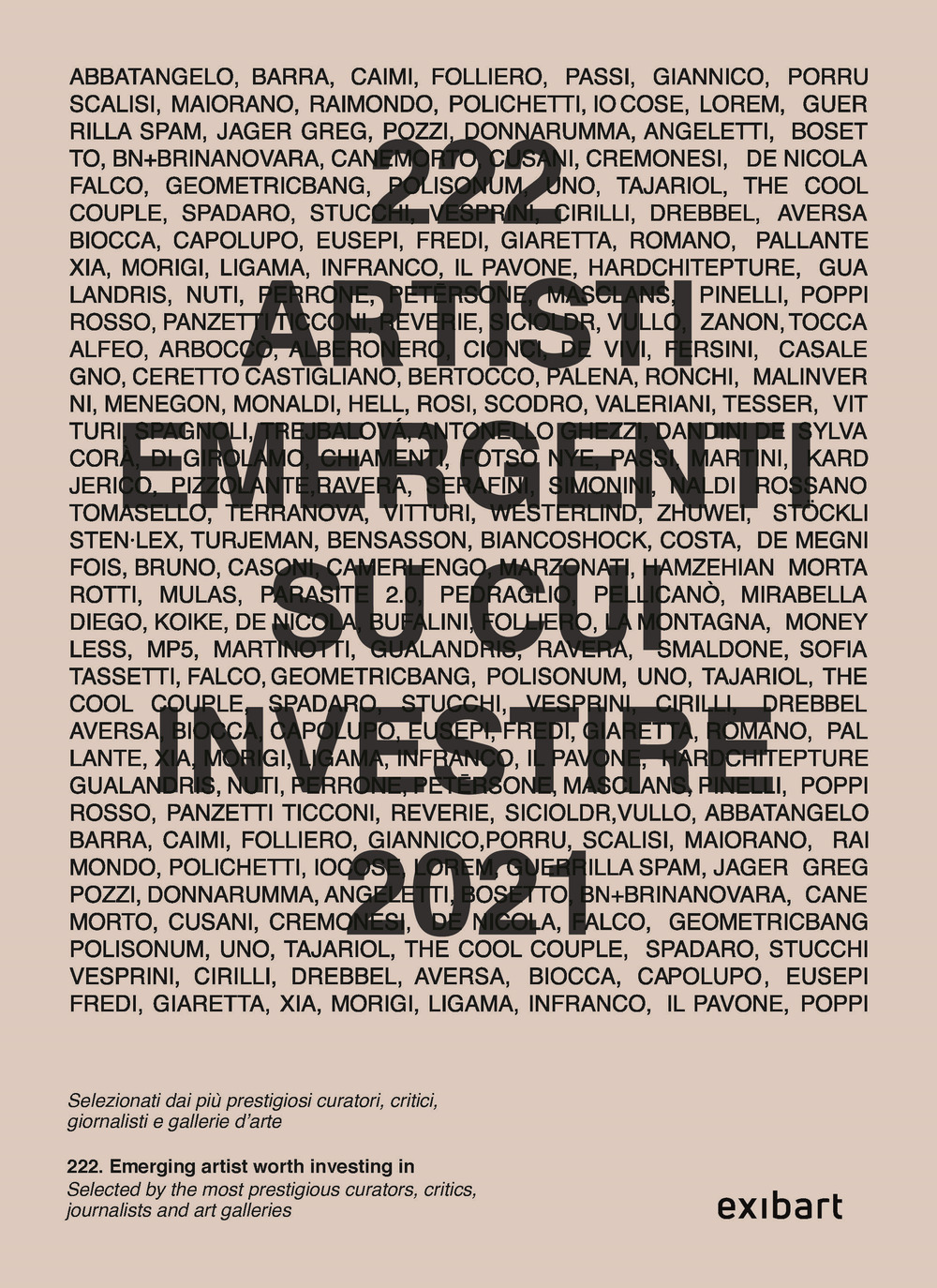 222 artisti emergenti su cui investire 2021. Selezionati dai piu prestigiosi curatori, critici, giornalisti e gallerie d'arte. Ediz. italiana e inglese