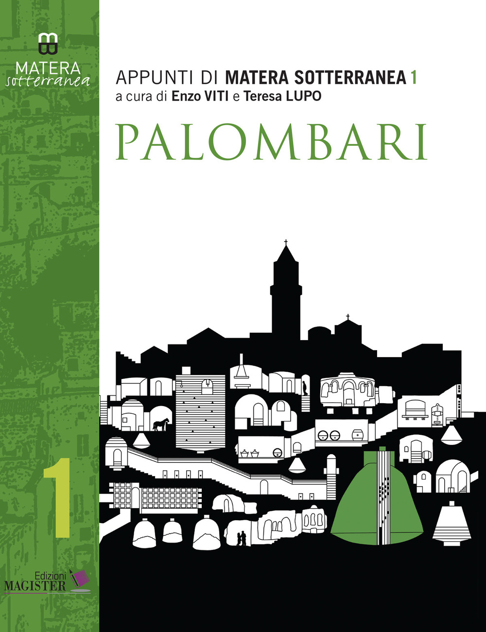 Appunti di Matera sotterranea. Vol. 1: Palombari, pozzi, cisterne, neviere di Largo Plebiscito