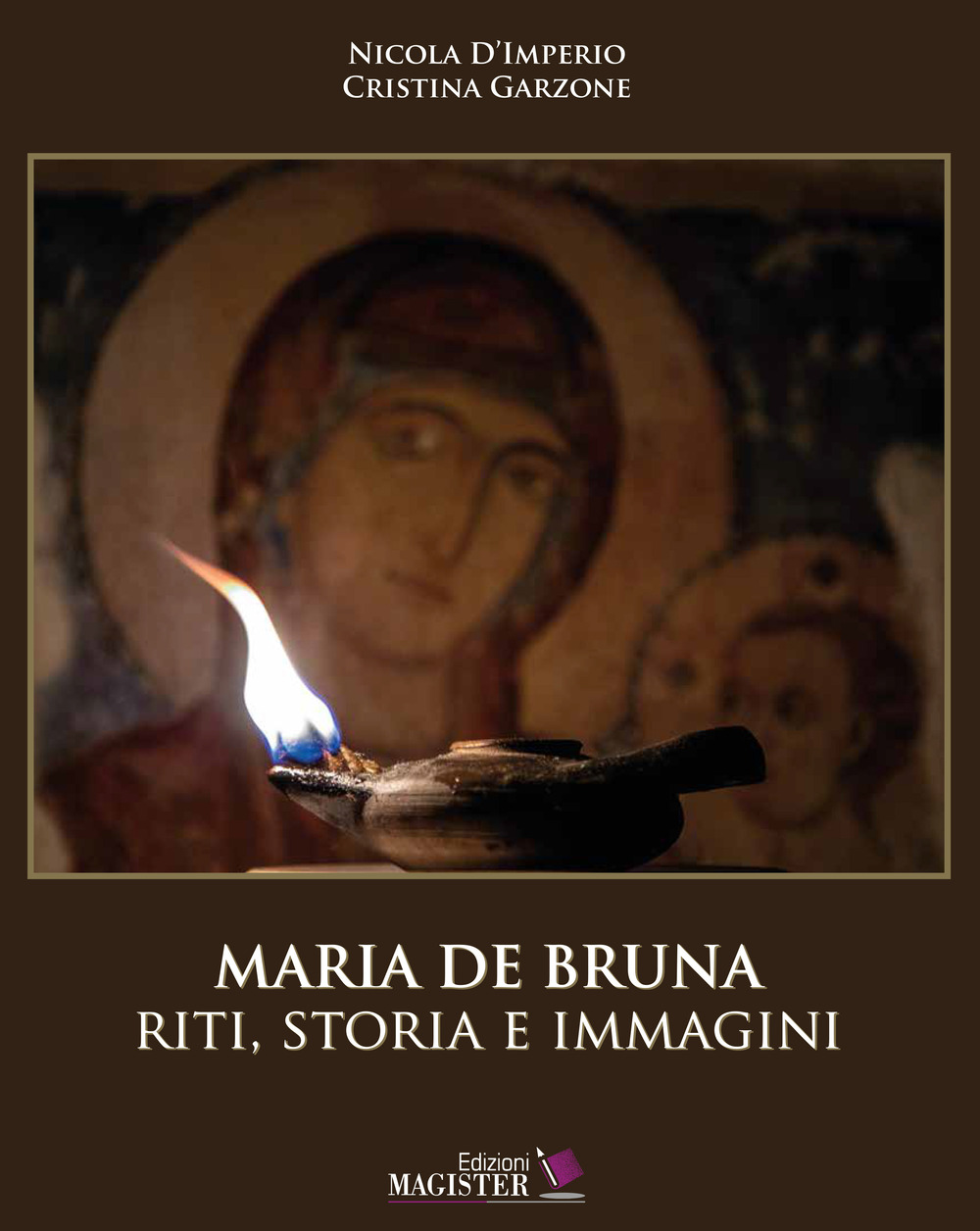 Maria De Bruna. Riti, storia e immagini. Ediz. illustrata
