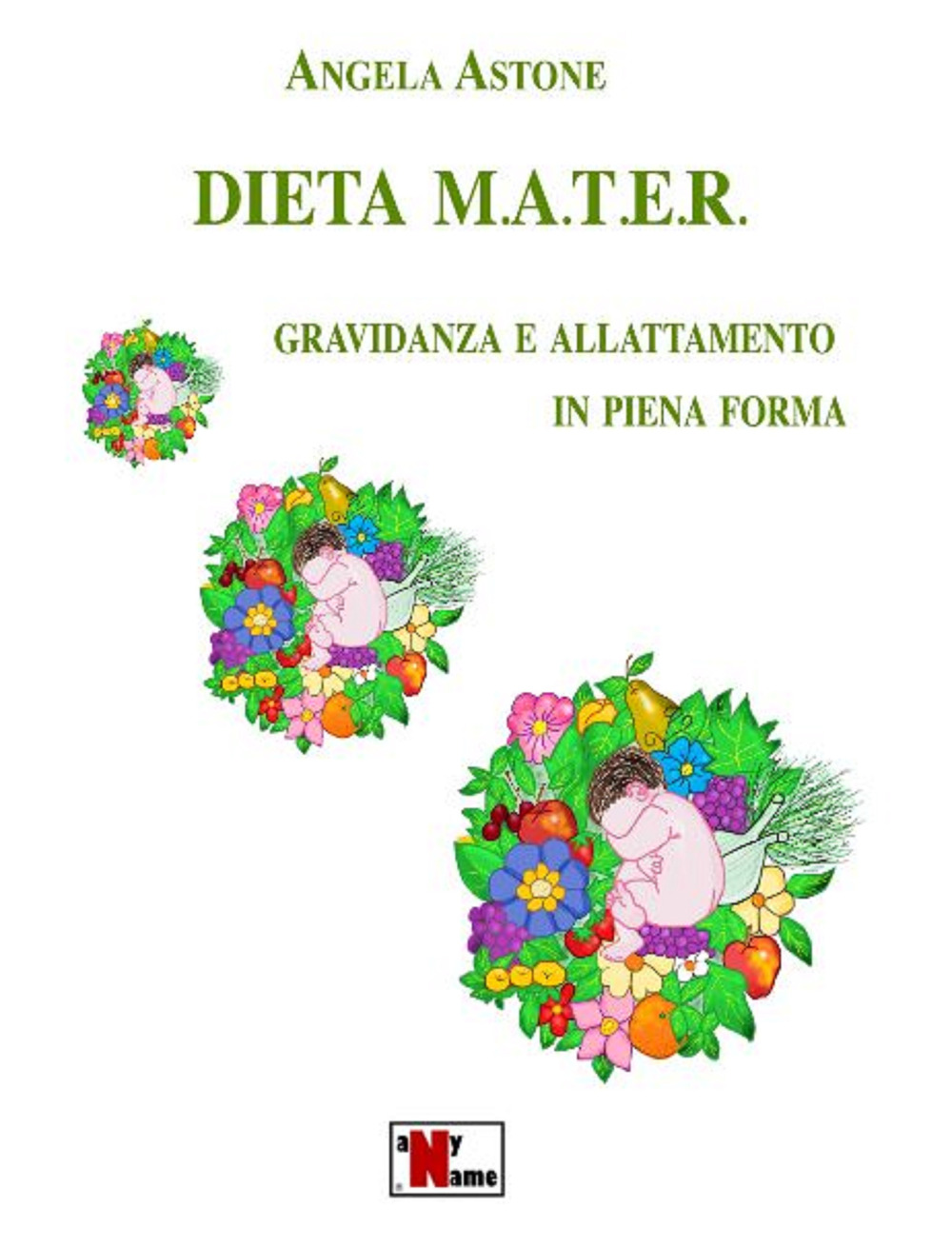 Dieta M.A.T.E.R. Gravidanza e allattamento in piena forma. Nuova ediz.